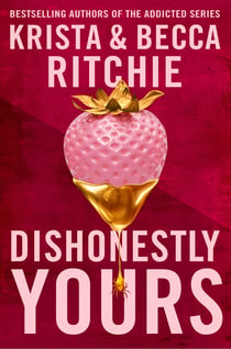 Dishonestly Yours - The deliciously angsty small town romance from TikTok sensations and authors of the Addicted series