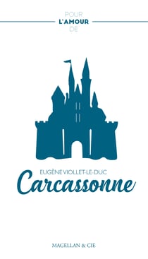 Carcassonne - La restauration de Carcassonne au XIXe siècle