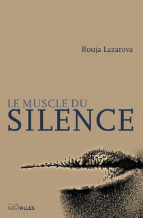 Le Muscle du silence - Histoire d'un amour improbable entre deux survivants