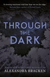 Through the Dark - A Darkest Minds collection: From the Number One bestselling author of LORE