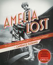 Amelia Lost - The Life and Disappearance of Amelia Earhart