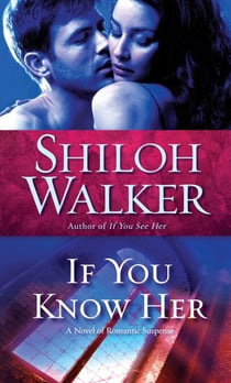 If You Know Her - A Novel of Romantic Suspense