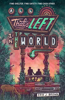 All That's Left in the World - love begins when the world ends in the hit genre-bending queer dystopian romance about courage, hope and humanity, for fans of The Last of Us and Heartstopper