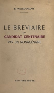 Le bréviaire du candidat centenaire par un nonagénaire