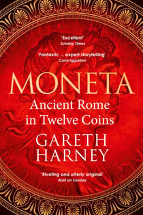 Moneta - A History of Ancient Rome in Twelve Coins