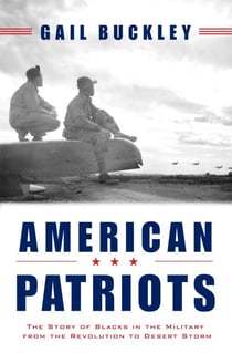American Patriots - The Story of Blacks in the Military from the Revolution to Desert Storm