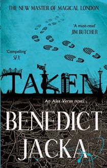 Taken - An Alex Verus Novel from the New Master of Magical London