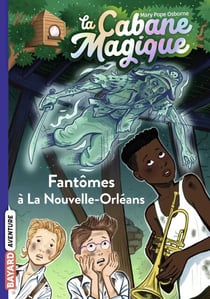 La cabane magique, Tome 37 - Fantômes à La Nouvelle-Orléans
