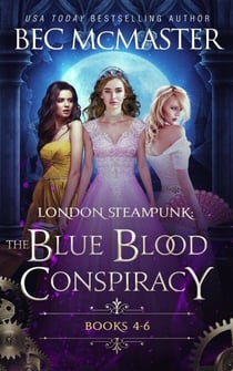London Steampunk: The Blue Blood Conspiracy Books 4-6 - London Steampunk: The Blue Blood Conspiracy