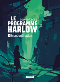 Insubordination - Le Programme Harlow, T2