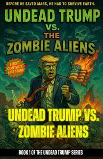 Undead Trump VS Zombie Aliens - Undead Trump, #1