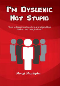 I'm Dyslexic, Not Stupid