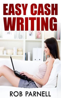 Easy Cash Writing - The Easy Way to Write