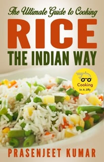 The Ultimate Guide to Cooking Rice the Indian Way - How To Cook Everything In A Jiffy, #2