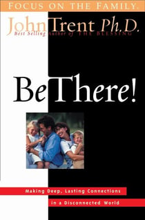 Be There! - Making Deep, Lasting Connections in a Disconnected World