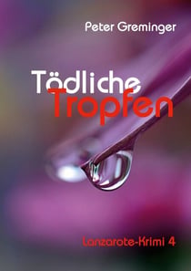 Tödliche Tropfen - Lanzarote-Krimi 4