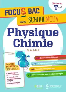 FOCUS BAC PHYSIQUE-CHIMIE SPECIALITE TERMINALE - Décroche ton Bac avec SchoolMouv