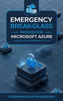 Emergency Break-Glass Process for Azure - Cyber Nexus, #1