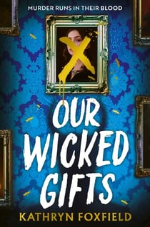 Our Wicked Gifts - The twisty, explosive romantasy thriller!