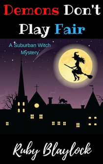 Demons Don't Play Fair - Suburban Witch Mysteries, #1