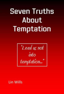 Seven Truths About Temptation