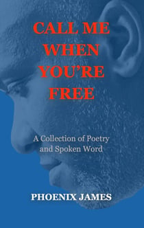 Call Me When You're Free - Poetry & Spoken Word
