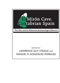 El Mirón Cave, Cantabrian Spain - The Site and Its Holocene Archaeological Record