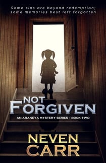 Not Forgiven - Araneya Mystery, #2