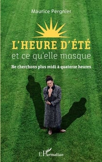 L'heure d'été et ce qu'elle masque - Ne cherchons plus midi à quatorze heures