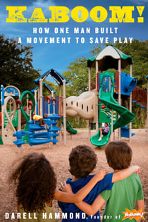 KaBOOM! - How One Man Built a Movement to Save Play