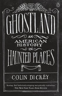Ghostland - An American History in Haunted Places