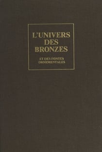 L'univers des bronzes et des fontes ornementales - Chefs-d'œuvre et curiosités, 1850-1920