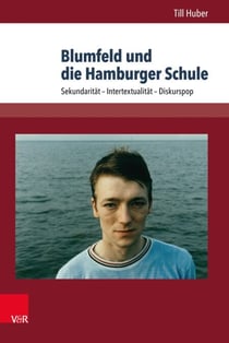 Blumfeld und die Hamburger Schule - Sekundarität – Intertextualität – Diskurspop