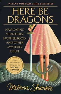 Here Be Dragons - Treading the Deep Waters of Motherhood, Mean Girls, and Generational Trauma