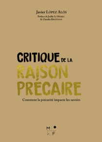 Critique de la raison précaire - Comment la précarité impacte les savoirs
