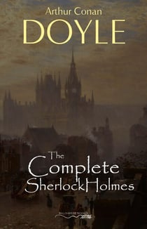Sherlock Holmes: The Complete Collection