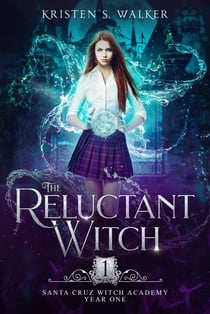 The Reluctant Witch: Year One - Santa Cruz Witch Academy, #2
