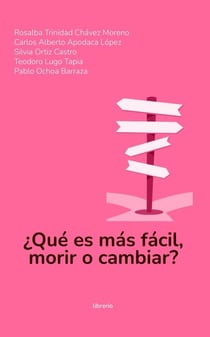 ¿Qué es más fácil, morir o cambiar?