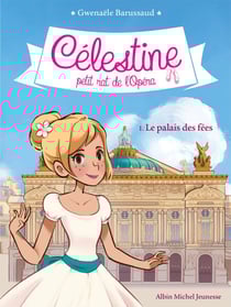 Le Palais des fées (édition 2023) - Célestine, petit rat de l'Opéra - tome 1