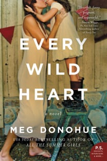Every Wild Heart - A Novel