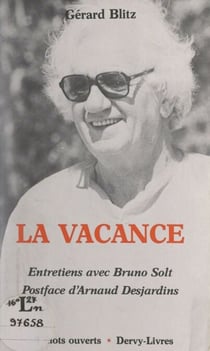 La vacance - Entretiens avec Bruno Solt