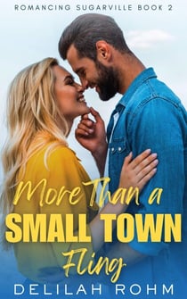 More Than a Small Town Fling - Romancing Sugarville, #2