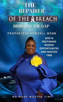 The Repairer Of The Breach Bridging the Gap No More Wasted Time
