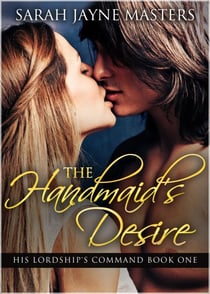 The Handmaid's Desire - His Lordship's Command, #1