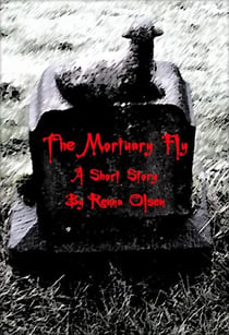 The Mortuary Fly - A  Short Story