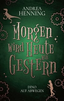Morgen wird Heute wie Gestern - Dino auf Abwegen