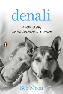 Denali - A Man, a Dog, and the Friendship of a Lifetime
