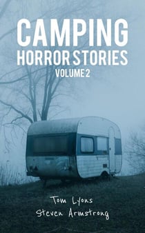 Camping Horror Stories, Volume 2 - Camping Horror Stories, #2