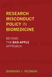 Research Misconduct Policy in Biomedicine - Beyond the Bad-Apple Approach