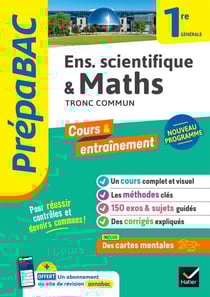 Prépabac - Maths &amp; enseignement scientifique (tronc commun) 1re générale - cours, méthodes &amp; entraînement (programme de Première)